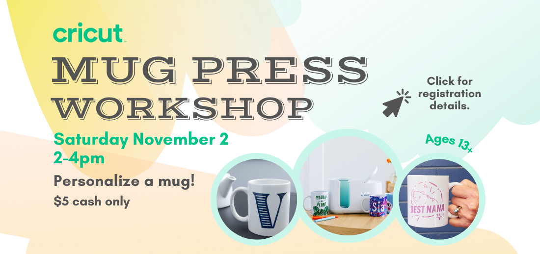 Create a personalized mug at our Cricut Mug Press Workshop!